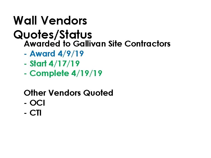 Wall Vendors Quotes/Status § Awarded to Gallivan Site Contractors - Award 4/9/19 - Start