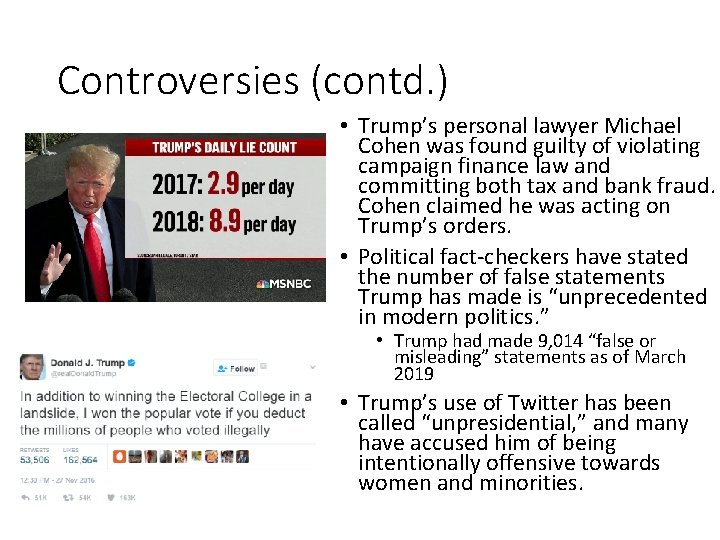 Controversies (contd. ) • Trump’s personal lawyer Michael Cohen was found guilty of violating