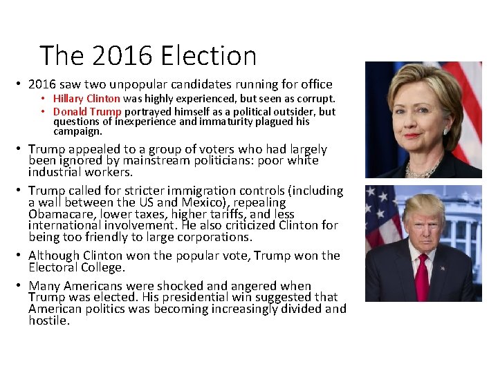 The 2016 Election • 2016 saw two unpopular candidates running for office • Hillary