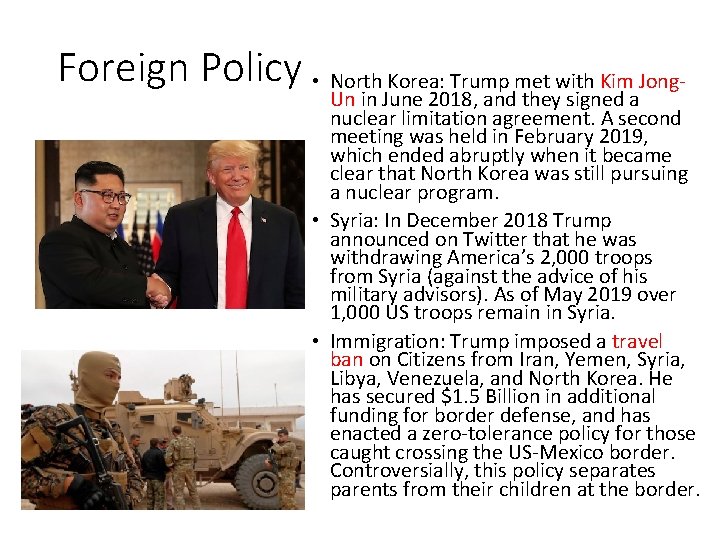 Foreign Policy • North Korea: Trump met with Kim Jong- Un in June 2018,