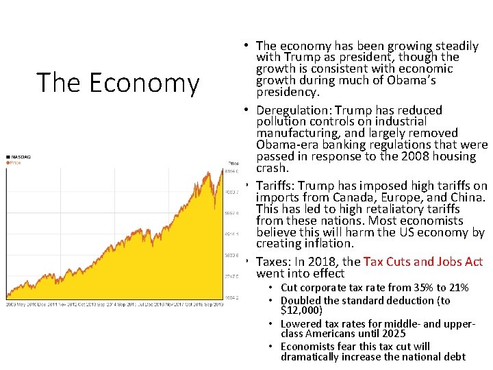 The Economy • The economy has been growing steadily with Trump as president, though