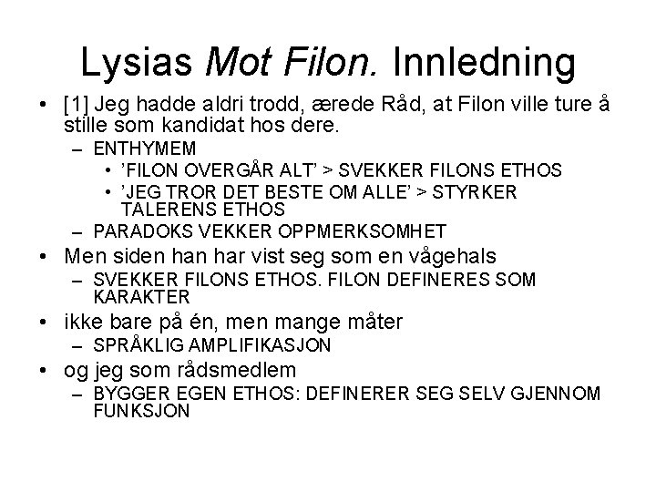 Lysias Mot Filon. Innledning • [1] Jeg hadde aldri trodd, ærede Råd, at Filon