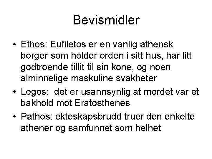 Bevismidler • Ethos: Eufiletos er en vanlig athensk borger som holder orden i sitt