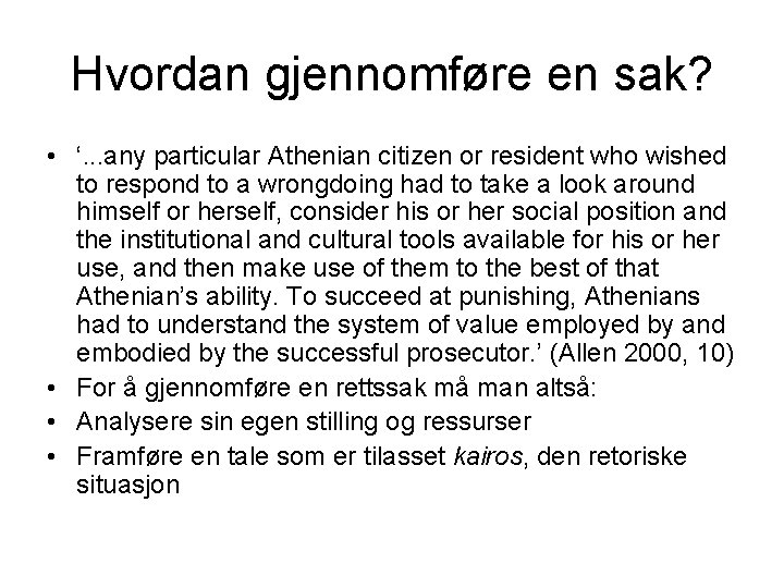 Hvordan gjennomføre en sak? • ‘. . . any particular Athenian citizen or resident