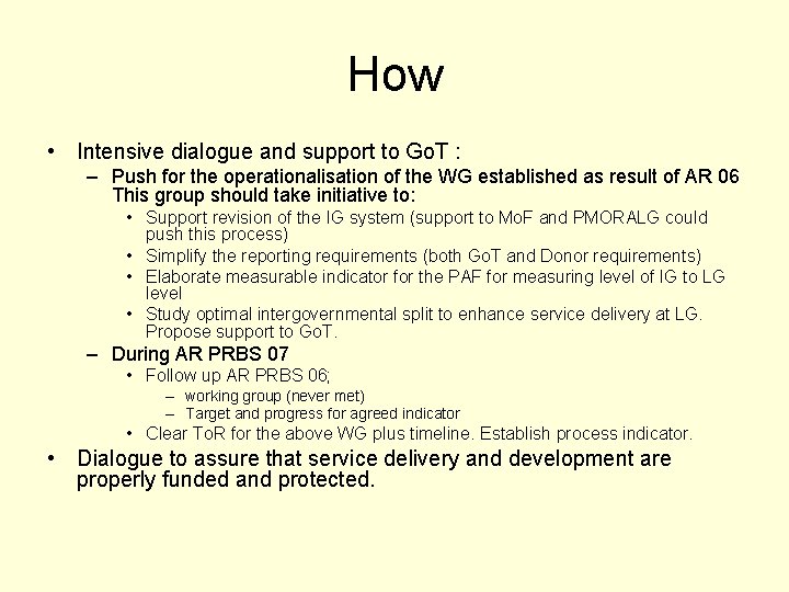 How • Intensive dialogue and support to Go. T : – Push for the