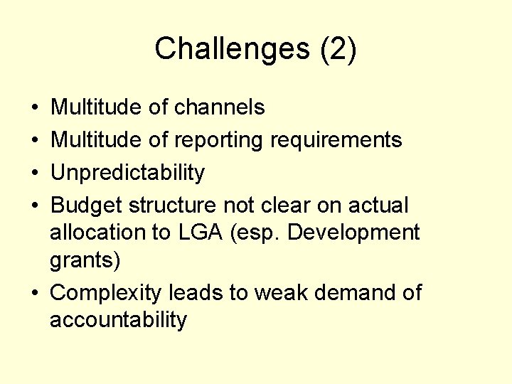 Challenges (2) • • Multitude of channels Multitude of reporting requirements Unpredictability Budget structure