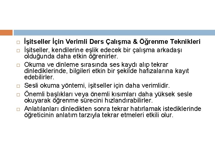  İşitseller İçin Verimli Ders Çalışma & Öğrenme Teknikleri İşitseller, kendilerine eşlik edecek bir