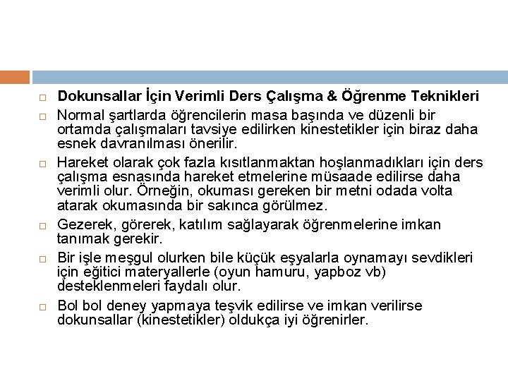  Dokunsallar İçin Verimli Ders Çalışma & Öğrenme Teknikleri Normal şartlarda öğrencilerin masa başında