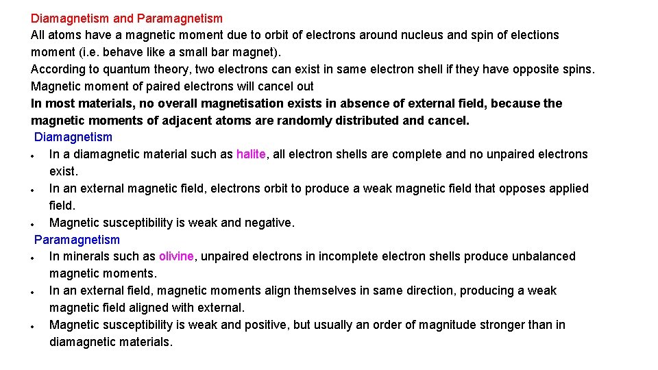 Diamagnetism and Paramagnetism All atoms have a magnetic moment due to orbit of electrons