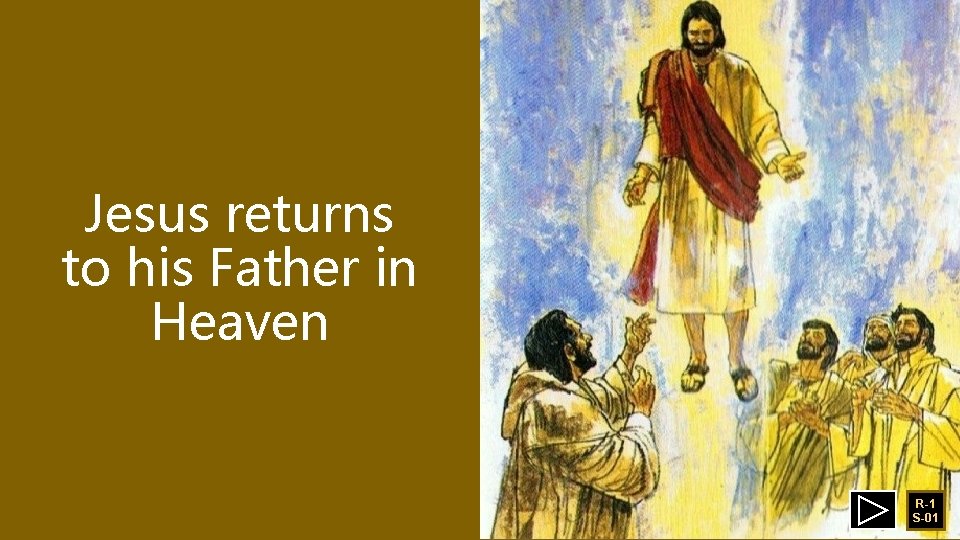 Jesus returns to his Father in Heaven R-1 S-01 