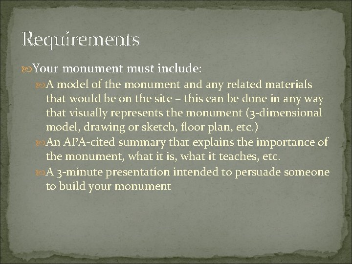 Requirements Your monument must include: A model of the monument and any related materials
