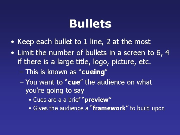 Bullets • Keep each bullet to 1 line, 2 at the most • Limit