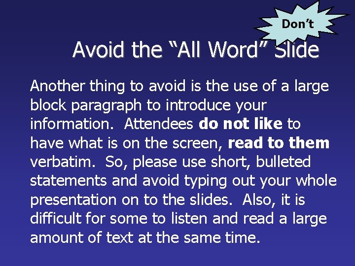 Don’t Avoid the “All Word” Slide Another thing to avoid is the use of