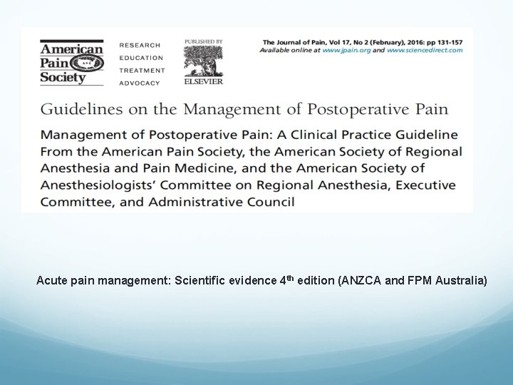 Acute pain management: Scientific evidence 4 th edition (ANZCA and FPM Australia) Acute pain management: Scientific evidence 4 th edition (ANZCA and FPM Australia)