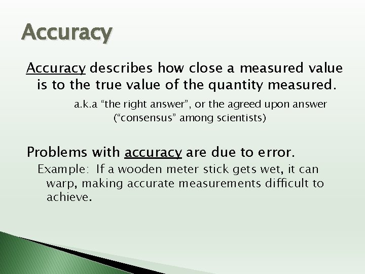 Accuracy describes how close a measured value is to the true value of the Accuracy describes how close a measured value is to the true value of the