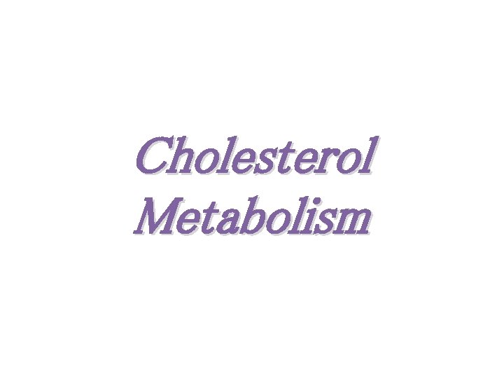 Cholesterol Metabolism 