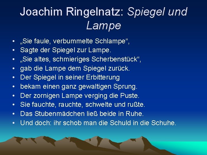 Joachim Ringelnatz: Spiegel und Lampe • • • „Sie faule, verbummelte Schlampe“, Sagte der