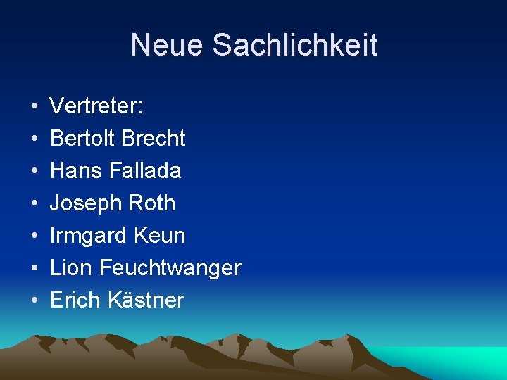 Neue Sachlichkeit • • Vertreter: Bertolt Brecht Hans Fallada Joseph Roth Irmgard Keun Lion