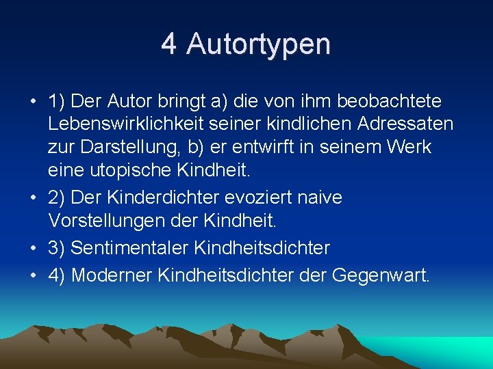 4 Autortypen • 1) Der Autor bringt a) die von ihm beobachtete Lebenswirklichkeit seiner