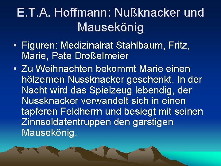 E. T. A. Hoffmann: Nußknacker und Mausekönig • Figuren: Medizinalrat Stahlbaum, Fritz, Marie, Pate