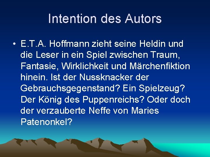 Intention des Autors • E. T. A. Hoffmann zieht seine Heldin und die Leser