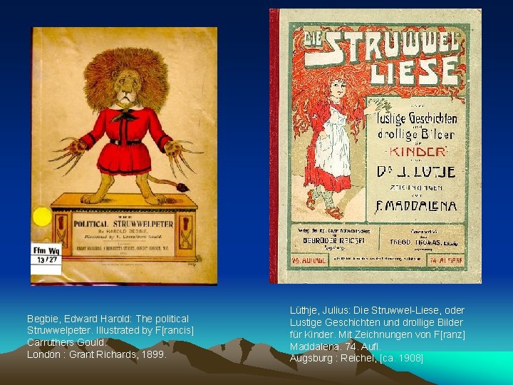 Begbie, Edward Harold: The political Struwwelpeter. Illustrated by F[rancis] Carruthers Gould. London : Grant