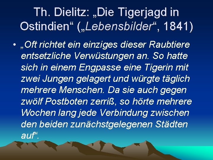 Th. Dielitz: „Die Tigerjagd in Ostindien“ („Lebensbilder“, 1841) • „Oft richtet einziges dieser Raubtiere
