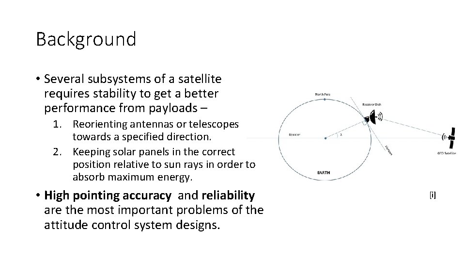 Background • Several subsystems of a satellite requires stability to get a better performance