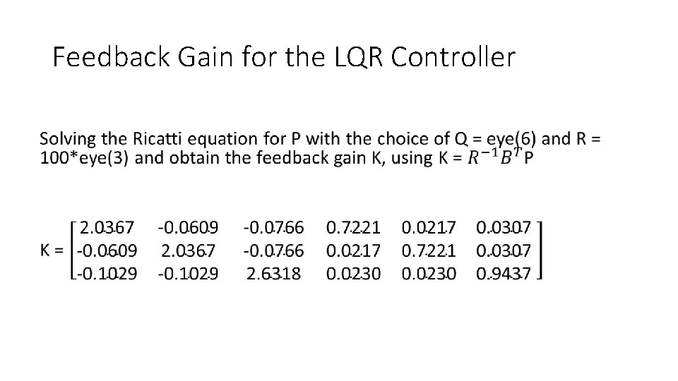 Feedback Gain for the LQR Controller • 