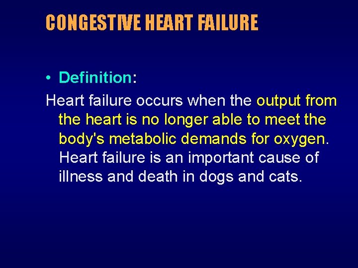 CONGESTIVE HEART FAILURE • Definition: Heart failure occurs when the output from the heart