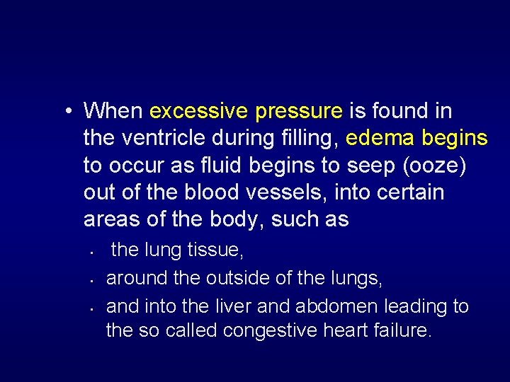  • When excessive pressure is found in the ventricle during filling, edema begins
