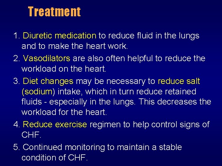 Treatment 1. Diuretic medication to reduce fluid in the lungs and to make the