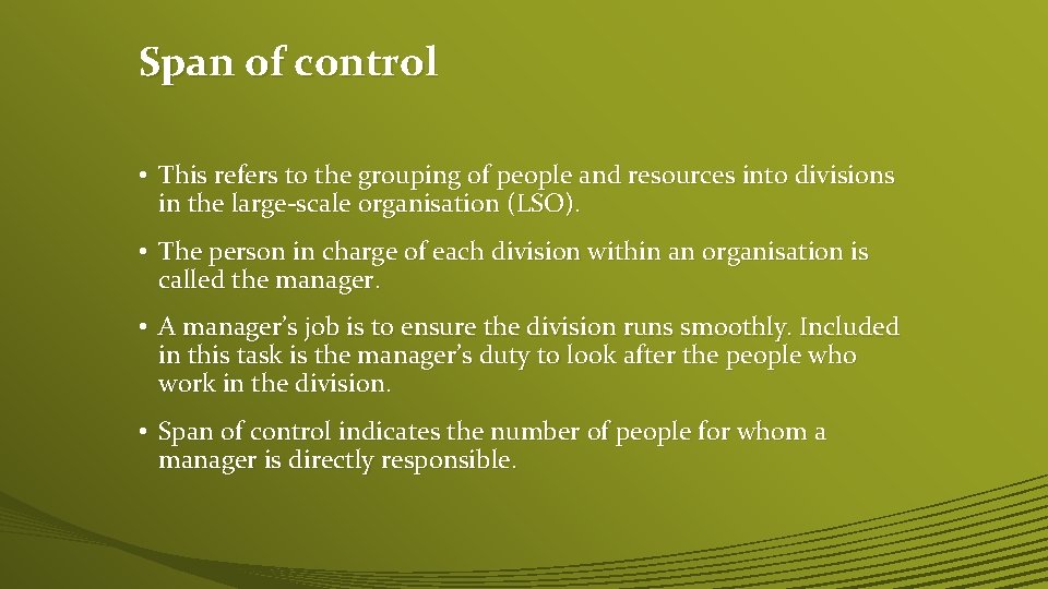 Span of control • This refers to the grouping of people and resources into