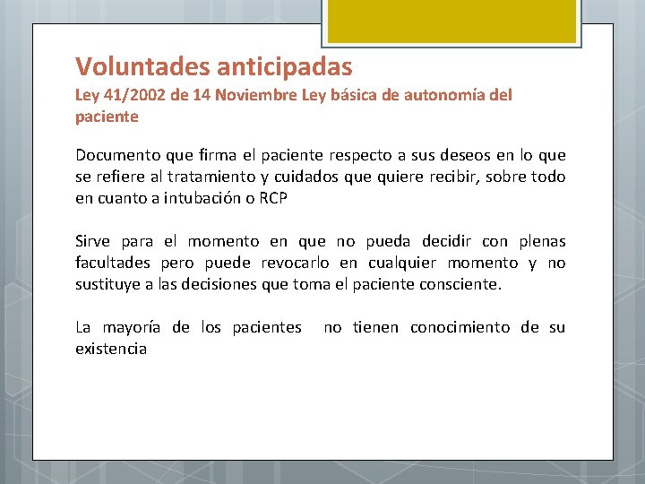 Voluntades anticipadas Ley 41/2002 de 14 Noviembre Ley básica de autonomía del paciente Documento