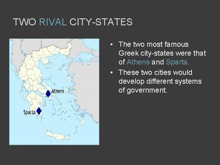TWO RIVAL CITY-STATES • The two most famous Greek city-states were that of Athens