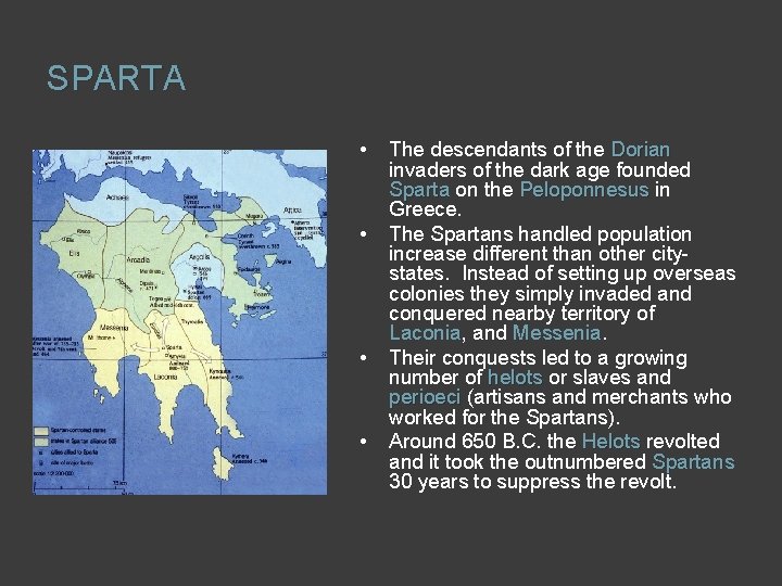 SPARTA • • The descendants of the Dorian invaders of the dark age founded