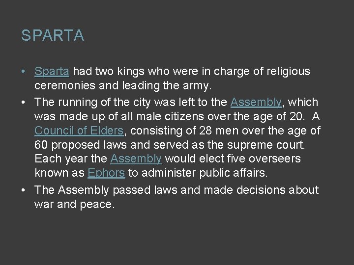 SPARTA • Sparta had two kings who were in charge of religious ceremonies and