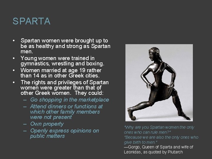 SPARTA • • Spartan women were brought up to be as healthy and strong