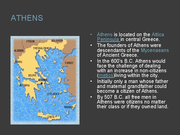 ATHENS • Athens is located on the Attica Peninsula in central Greece. • The
