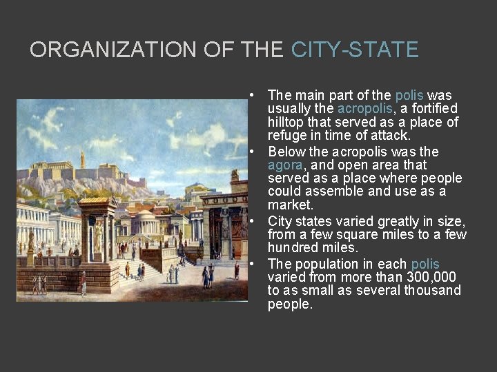 ORGANIZATION OF THE CITY-STATE • The main part of the polis was usually the