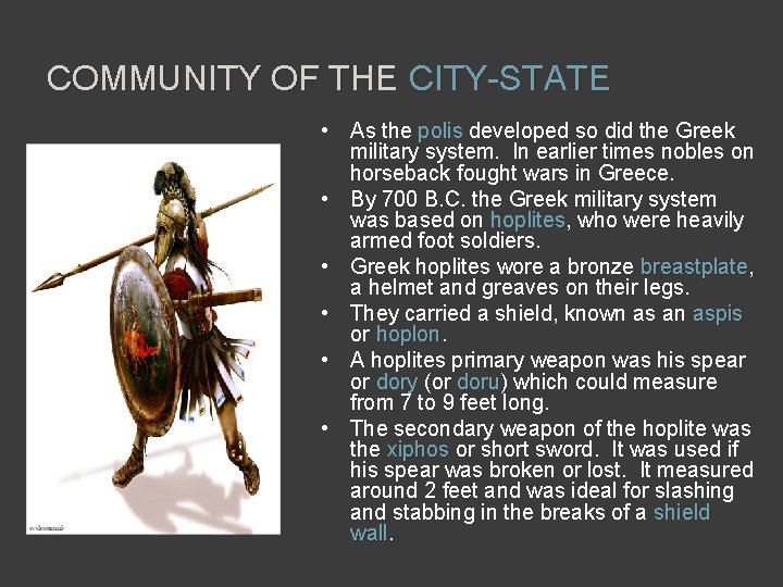 COMMUNITY OF THE CITY-STATE • As the polis developed so did the Greek military