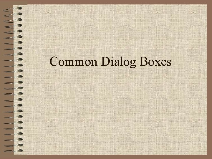 Common Dialog Boxes 