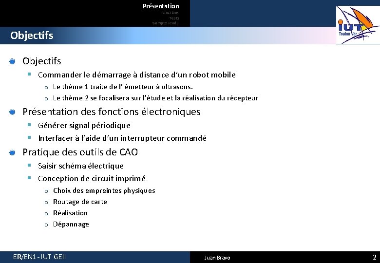 Présentation Fonctions Tests Compte rendu Objectifs § Commander le démarrage à distance d’un robot