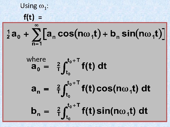 Using w 1: f(t) = where Waves: 5 Using w 1: f(t) = where Waves: 5