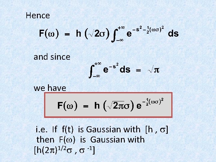Hence and since we have i. e. If f(t) is Gaussian with [h , Hence and since we have i. e. If f(t) is Gaussian with [h ,