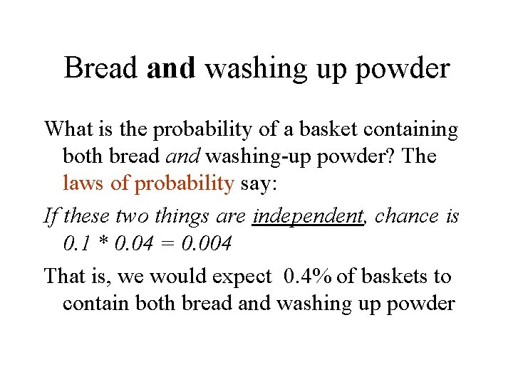 Bread and washing up powder What is the probability of a basket containing both