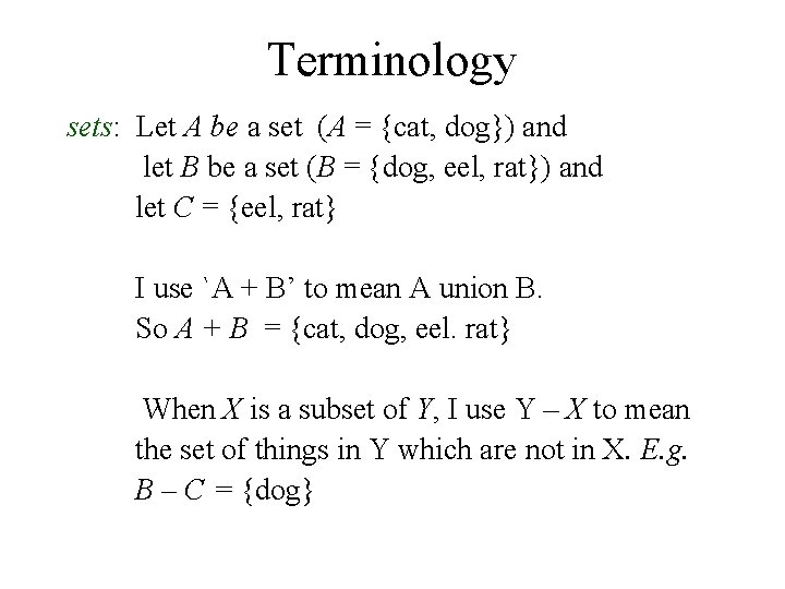 Terminology sets: Let A be a set (A = {cat, dog}) and let B