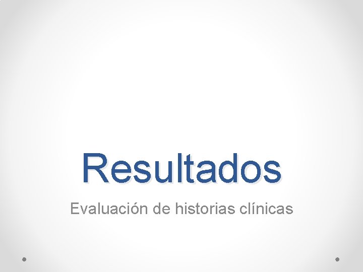 Resultados Evaluación de historias clínicas 