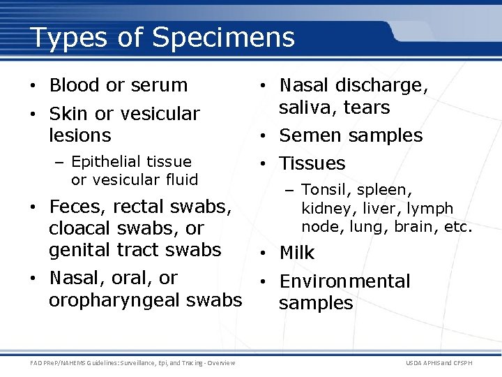 Types of Specimens • Blood or serum • Skin or vesicular lesions – Epithelial