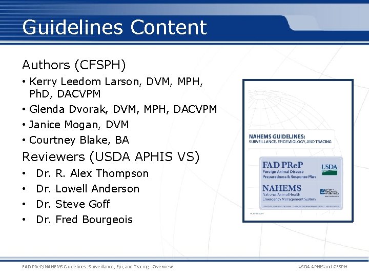Guidelines Content Authors (CFSPH) • Kerry Leedom Larson, DVM, MPH, Ph. D, DACVPM •